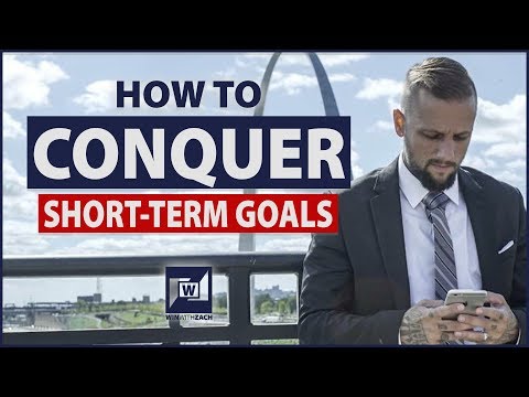 How Do I Conquer My Short Term Goals - Setting Goals - Effective Time Management
