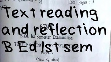 B. Ed 1st Sem question paper TEXT READING AND REFLECTION