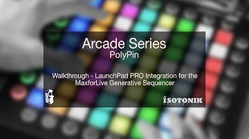 Arcade Series - PolyPin - Novation LaunchpadPro Integration