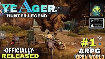 Yeager Hunter Legend Gameplay |Part 1 | Officially Released Best ARPG Open World For Android/ios