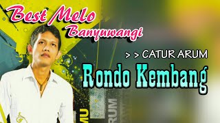Catur Arum - Rondo Kembang _ Best Melo Banyuwangi