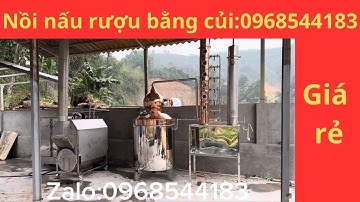 Nồi nấu rượu bằng củi cải tiến mới nhất 2025 /giá cực rẻ 0968544185