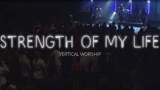 Vertical Worship - Strength of My Life (Live from Second Sunday) chords