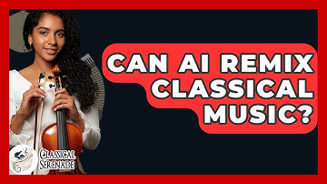 Can AI Remix Classical Music? - Classical Serenade