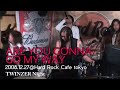 ARE YOU GONNA GO MY WAY(TWINZER Night 2008.12.27@Hard Rock Cafe tokyo)