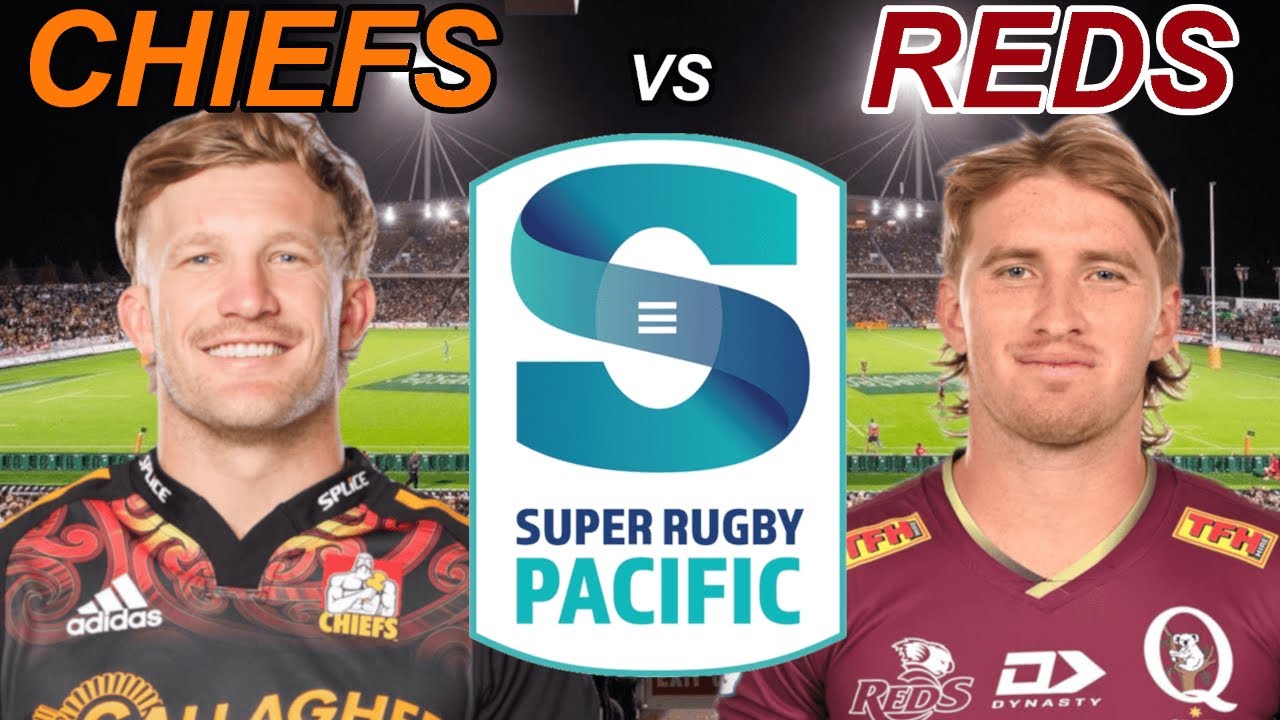 CHIEFS vs REDS Super Rugby Pacific 2023 Quarter FINAL Live Commentary