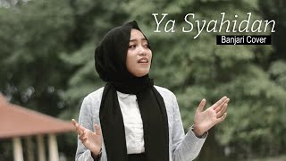 YA SYAHIDAN - BANJARI COVER