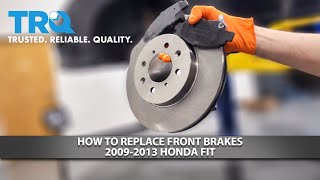 How to Replace Front Brakes 2009-2014 Honda Fit