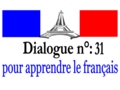 Dialogue n 31 : pour apprendre le français