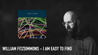 Watch William Fitzsimmons I Am Easy To Find video