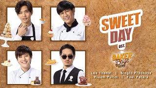 Sweet Day Ost.Baker Boys รักของผม...ขนมของคุณ - Lee Thanat,Singto Prachaya,Pluem Purim,Foei Patara