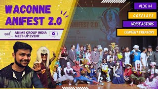 WaConne AniFest 2 0 & Anime Group India Event Vlog