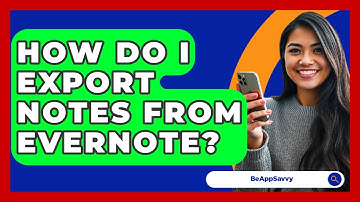 How Do I Export Notes From Evernote? - Be App Savvy
