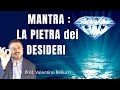 Mantra: "La Pietra dei Desideri" Prof. Valentino Bellucci