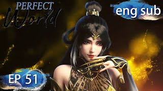 [Eng Sub] Perfect World EP51