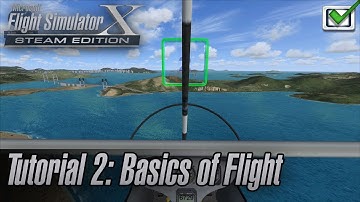 Microsoft Flight Simulator X: Steam Edition - Missions - Tutorial 2: Basics of Flight