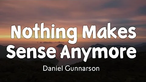 Nothing Makes Sense Anymore | Daniel Gunnarsson | Stardust Music