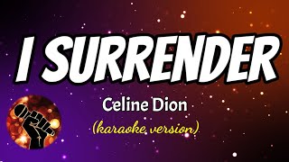 I SURRENDER - CELINE DION (karaoke version)