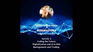 Coding the Future: Digitalisation and AI in Risk Management and Trading with Britta Achmann (CPD-...