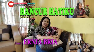 HANCUR HATIKU-(Nia Daniaty)-Cover-ERNIA BRIA-Studio DONBERS MALAKA Chanel (SDM)-TV Malaka