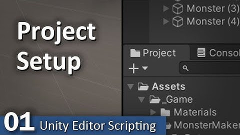 Project Setup - 01 - Unity Editor Scripting