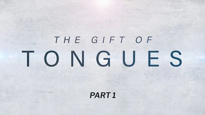 The Speaking in Tongues Series - Part 1: Misunders...