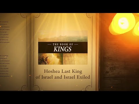 2 Kings 17:1 - 23: Hoshea Last King of Israel and Israel Exiled | Bible Stories