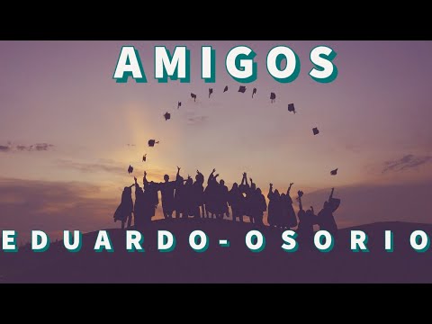 AMIGOS -CANCION DE DESPEDIDA DE COLEGIO/SECUNDARIA 