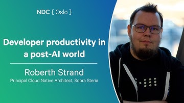 Developer productivity in a post-AI world - Roberth Strand - NDC Oslo 2024