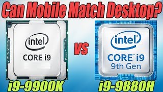 Intel i9-9900K vs i9-9880H CPU Showdown - Desktop vs Mobile!