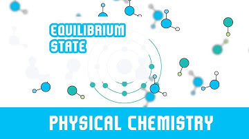 Chemical Equilibrium | Equilibrium State | Characteristics | Analysis | Part 2 |