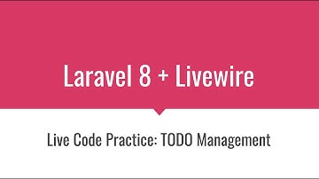 [Live Code Practice] Laravel 8 + Livewire: TODO Management