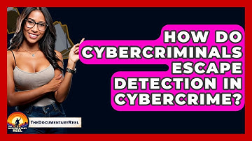 How Do Cybercriminals Escape Detection In Cybercrime? - The Documentary Reel