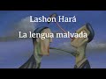 Le lengua malvada- Lashon Hara