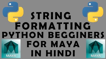 #maya #python #rigging #3d Introduction to Python Scripting in Maya -  String Formatting in hindi