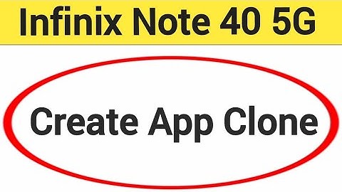 Infinix Note 40 5G me app Clone Kaise Karen, how to create App Clone