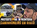 PROTESTO NA FRONTEIRA DA FRANÇA COM ESPANHA | MAUS-TRATOS A CAMINHONEIRO EM PORTUGAL