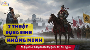7 Thuật Dụng Người Của Khổng Minh  Nghệ Thuật Dùng Người Bậc Thầy Trong Tam Quốc