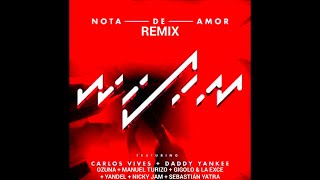 Wisin, Carlos Vives, Daddy Yankee - Nota De Amor (Remix) Ft. Ozuna, Manuel Turizo, Gigolo & La Ex...