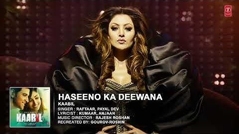 Haseeno Ka Deewana Audio Song | Kaabil | Hrithik Roshan, Urvashi Rautela | Raftaar & Payal Dev