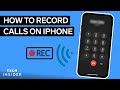 How To Record A Call On iPhone