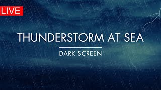 Thunderstorm At Sea | NONSTOP | Rough Waves With Rain and Thunder Sounds For Sleeping