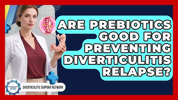 Are Prebiotics Good For Preventing Diverticulitis Relapse? - Diverticulitis Support Network