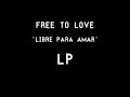 "Free To Love" - LP (Letra en español)