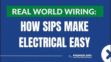 Behind the Walls: Real World Wiring - How SIPs Makes Electrical Easy