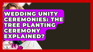 Wedding Unity Ceremonies: The Tree Planting Ceremony Explained? - Wedding Trends Now