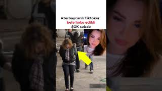Azərbaycanlı Tiktokerin Həbs detalları açıqlandı