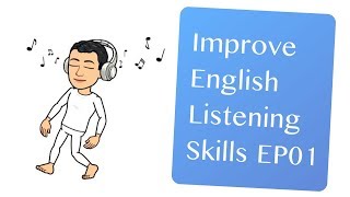 How to Improve your English Listening Skills EP 01 - Do you Use the Wrong Way?