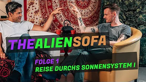 THE ALIEN SOFA | Folge 1: REISE DURCHS SONNENSYSTE...