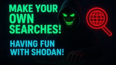 learning how to make your own searches & having fun with shodan